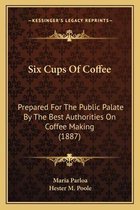 Six Cups of Coffee