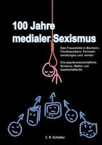 100 Jahre medialer Sexismus