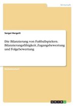 Die Bilanzierung von Fußballspielern. Bilanzierungsfähigkeit, Zugangsbewertung und Folgebewertung
