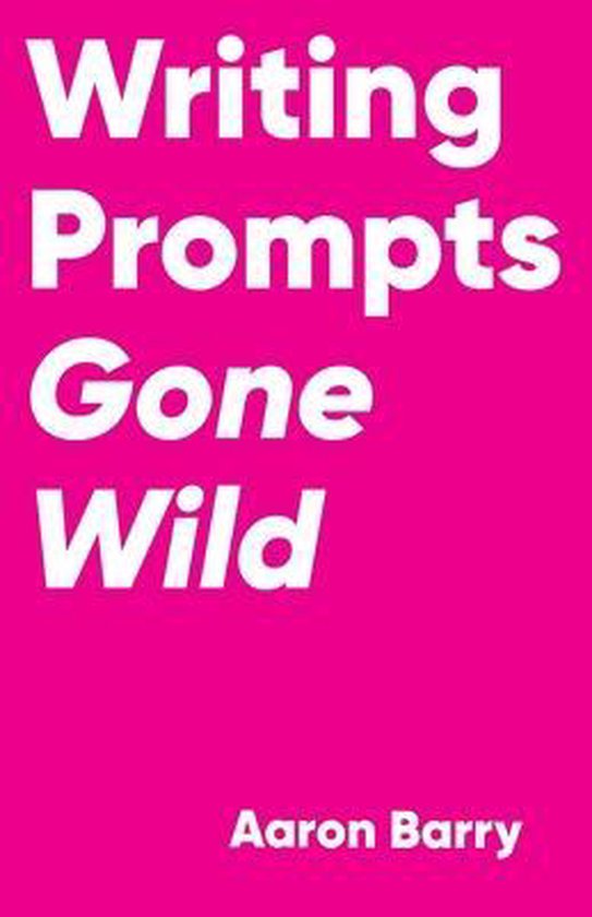 Prompts Gone Wild- Writing Prompts Gone Wild - cover