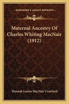 Maternal Ancestry of Charles Whiting Macnair (1912)