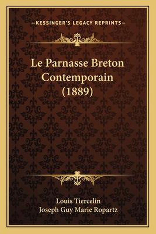 Le Parnasse Breton Contemporain 1889 Louis Tiercelin 9781166766832 Boeken 6678