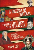A História de Portugal Contada Pelos Vilões
