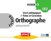 Fichiers Orthographe - Fichier Orthographe 3 - pack enseignant (Livret Pédagogique + Fiches Elèves)