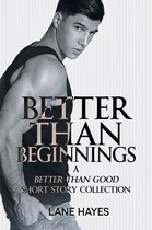 Better Than Stories 5 - Better Than Beginnings, A Better Than Good Short Story Collection
