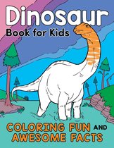 Dinosaur Book for Kids Coloring Fun and Awesome Facts about the Prehistoric Animals That Ruled the World