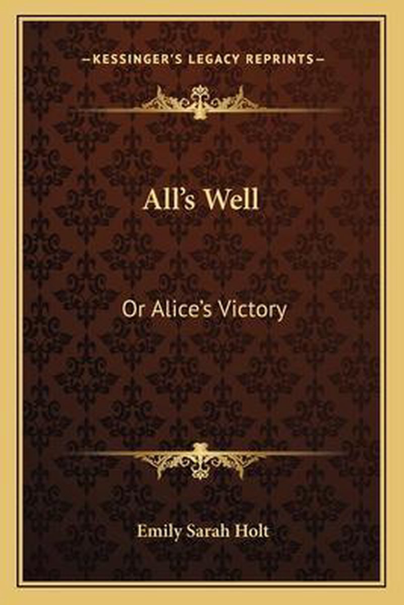 All's Well van Sarah Holt Emily Sarah Holt