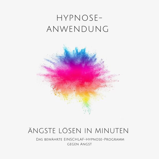 Ängste lösen in Minuten - Hypnose-Anwendung - cover