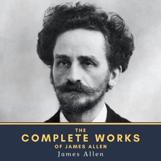 The Complete Works of James Allen - cover