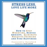 Stress Less. Love Life More