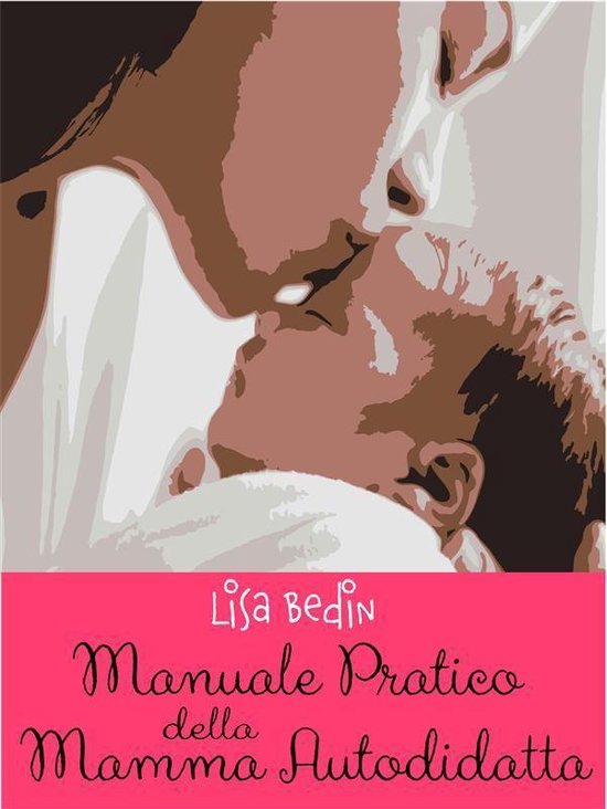 Manuale Pratico Della Mamma Autodidatta - cover