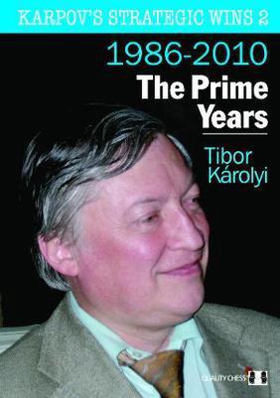 Karpovs Strategic Wins 2 The Prime Years