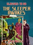 Classics To Go - The Sleeper Awakes