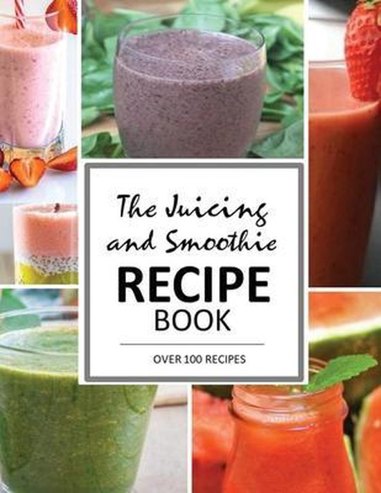 The Juicing and Smoothie Recipe Book - cover