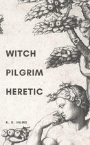 Witch/Pilgrim/Heretic