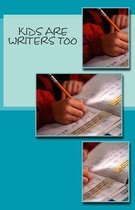 Kids Are Writers Too