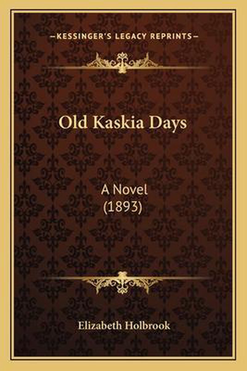Old Kaskia Days van Elizabeth Holbrook