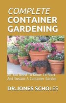 Complete Container Gardening