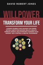 Willpower Transform Your Life