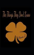 The Things They Don't Know