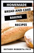 Homemade Bread and Cake Baking Recipes
