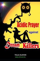 Witchcraft Dream Book- Acidic Prayer against Dream Killers