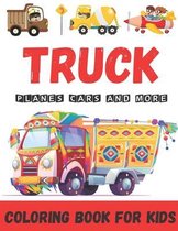 Truck Planes Cars And More Coloring Book FOR KIDS