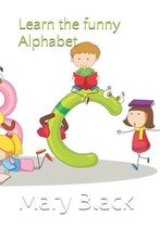 Learn the funny Alphabet