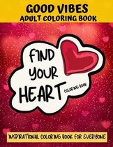 Find Your Heart Coloring Book, Good Vibes Adult Coloring Book