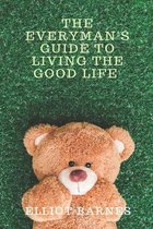 The Everyman's Guide to Living the Good Life
