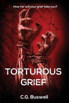 Torturous Grief