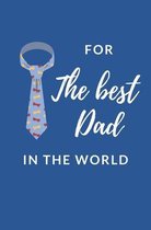 For The Best Dad In The World