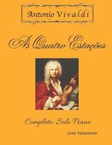 Antonio Vivaldi - As Quatro Estacoes: Completo