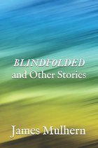 Blindfolded and Other Stories