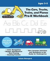 The Cars, Trucks, Trains, And Planes Pre-k Workbook
