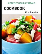 Healthy Holiday Meals Cookbook For Family