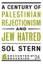 A Century of Palestinian Rejectionism and Jew Hatred