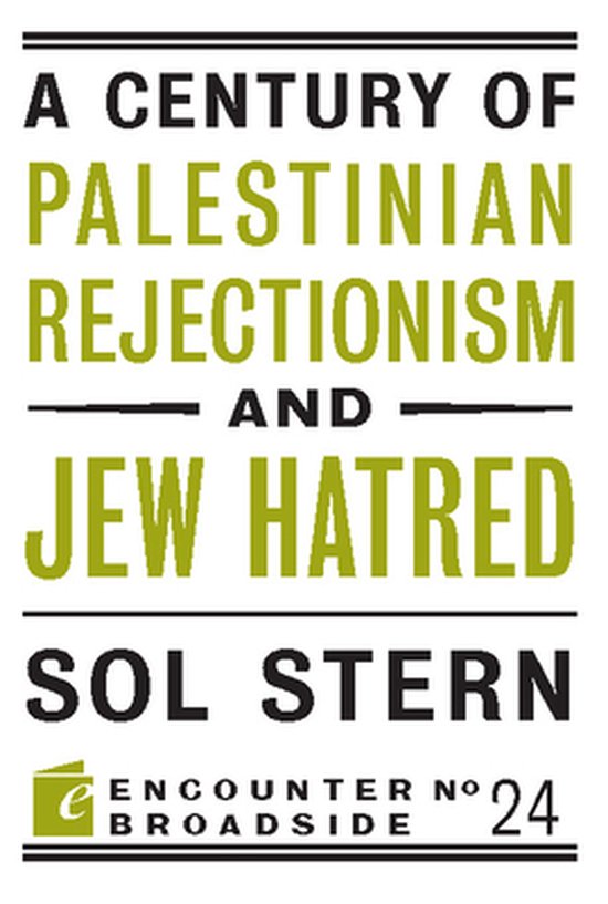 A Century of Palestinian Rejectionism and Jew Hatred - cover