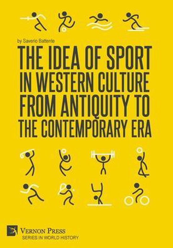 The Idea of Sport in Western Culture from Antiquity to the C ... - cover
