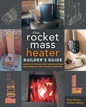The Rocket Mass Heater Builder s Guide