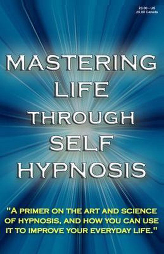 Mastering Life Through Self Hypnosis - cover