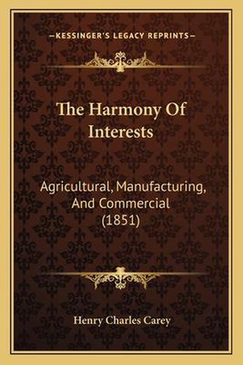 The Harmony Of Interests van Henry C Carey