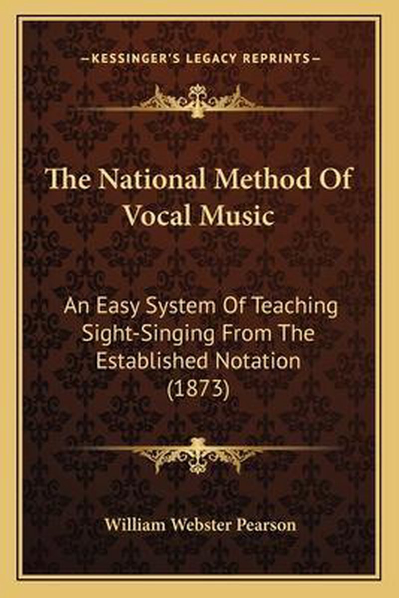 The National Method Of Vocal Music van William Webster Pearson
