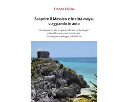 Scoprire il Messico e le città maya, viaggiando in auto
