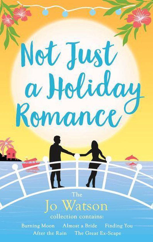 Omslag van Not Just a Holiday Romance: Burning Moon, Almost a Bride, Finding You, After the Rain, The Great Ex-Scape + a bonus novella!
