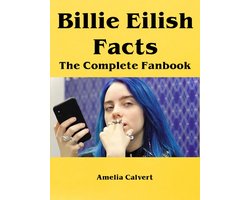 Billie Eilish Facts - The Complete Fanbook
