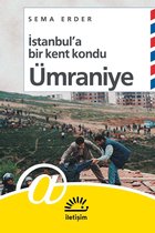 Memleket Kitapları 2 - İstanbul'a Bir Kent Kondu: Ümraniye