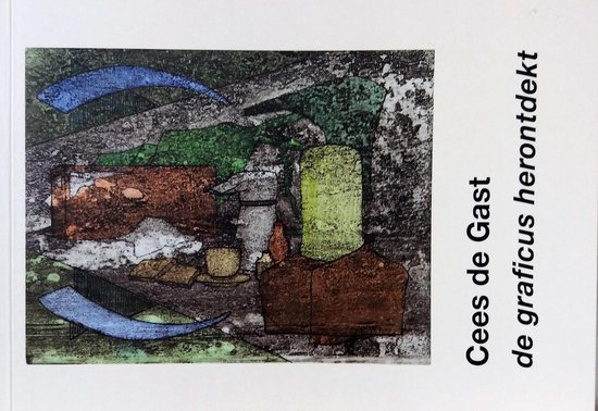 Cees de Gast, de graficus herontdekt