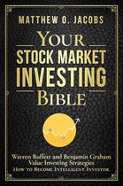 Stock Market Investing Books 1 - Your Stock Market Investing Bible: Warren Buffett and Benjamin Graham Value Investing Strategies How to Become Intelligent Investor