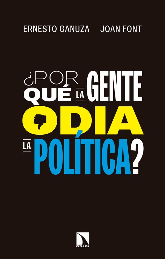 ¿por Qué La Gente Odia La Política Ebook Ernesto Ganuza 9788490974889 Boeken